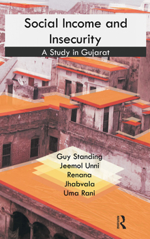 Hardcover Social Income and Insecurity: A Study in Gujarat Book