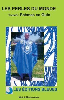 Paperback Les perles du monde (Tome 3): Poèmes en Guin [French] Book