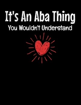 Paperback Its An ABA Thing You Wouldn't Understand: Daily Planner 2020 - Gift For Applied Behavior Analyst Aba Therapist Book