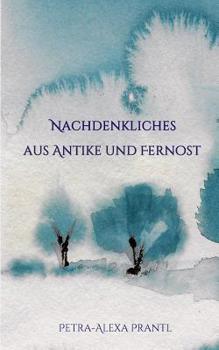 Paperback Nachdenkliches aus Antike und Fernost [German] Book