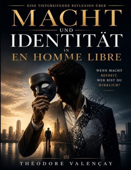 Eine tiefgründige Reflexion über Macht und Identität in Gabriel Attals En homme libre (German Edition)