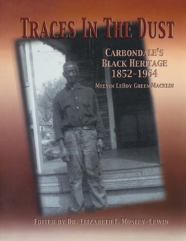 Hardcover Traces in the Dust: Carbondale's Black Heritage 1852-1964 Book