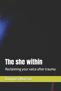 Paperback The she within: Reclaiming your voice after trauma Book