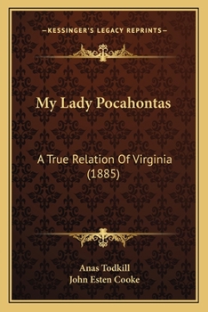 Paperback My Lady Pocahontas: A True Relation Of Virginia (1885) Book