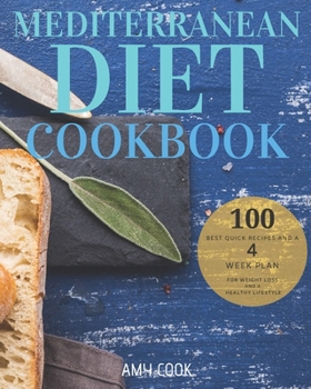 Paperback Mediterranean Diet Cookbook: The 100 Best Quick Recipes and a 4-Week Plan for Weight Loss and a Healthy Lifestyle Book