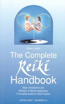 Paperback The Complete Reiki Handbook: Basic Introduction and Methods of Natural Application: A Complete Guide for Reiki Practice Book