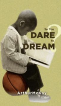 Hardcover So You Dare to Dream? Book