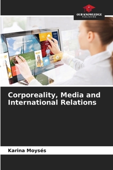 Paperback Corporeality, Media and International Relations Book