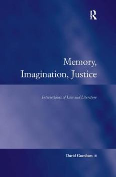 Hardcover Memory, Imagination, Justice: Intersections of Law and Literature Book