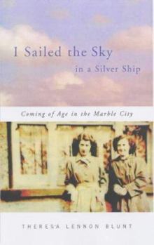 Paperback I Sailed the Sky in a Silver Ship: Coming of Age in the Marble City Book