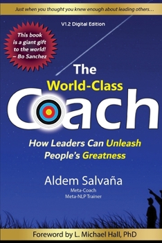 Paperback The World Class Coach: How Leaders Can unleash People's Greatness Book