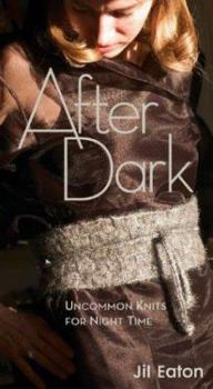 Spiral-bound After Dark: Uncommon Knits for Night Time Book