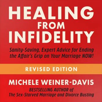 Paperback Healing from Infidelity: The Divorce Busting(r) Guide to Rebuilding Your Marriage After an Affair Book