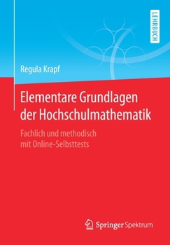 Paperback Elementare Grundlagen Der Hochschulmathematik: Fachlich Und Methodisch Mit Online-Selbsttests [German] Book