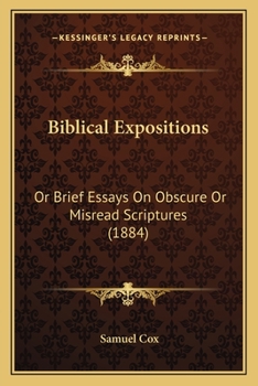 Paperback Biblical Expositions: Or Brief Essays On Obscure Or Misread Scriptures (1884) Book