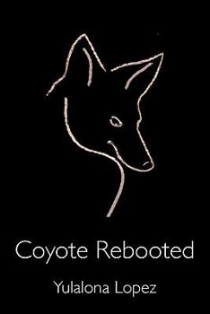 Paperback Coyote Rebooted: The Translithic Trickster Turns Book