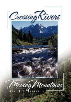 Hardcover Crossing Rivers and Moving Mountains Book