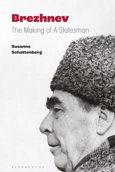 Hardcover Brezhnev: The Making of a Statesman Book