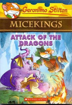 Attack Of The Dragons - Book #1 of the Geronimo Stilton Micekings