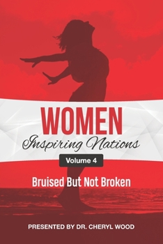 Paperback Women Inspiring Nations: Volume 4: Bruised But Not Broken Book
