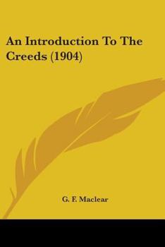 Paperback An Introduction To The Creeds (1904) Book