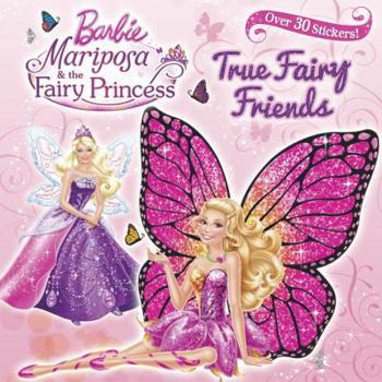 True Fairy Friends (Barbie) - Book  of the Barbie: Mariposa and the Fairy Princess