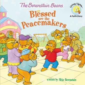 The Berenstain Bears Blessed are the Peacemakers (Berenstain Bears/Living Lights)