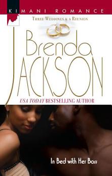 In Bed With Her Boss - Book #1 of the Three Weddings and a Reunion