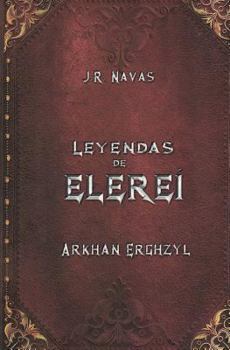 Paperback Las Cronicas de Elerei: Arkhan Erghzyl [Spanish] Book