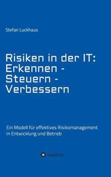 Hardcover Risiken in der IT: Erkennen - Steuern - Verbessern [German] Book