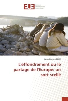 L'effondrement ou le partage de l'Europe: un sort scellé