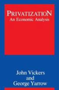 Privatization: An Economic Analysis (Regulation of Economic Activity) - Book  of the Regulation of Economic Activity