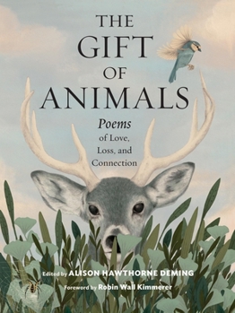 Hardcover The Gift of Animals: Poems of Love, Loss, and Connection Book