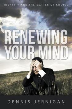 Paperback Renewing Your Mind: Identity and the Matter of Choice Book