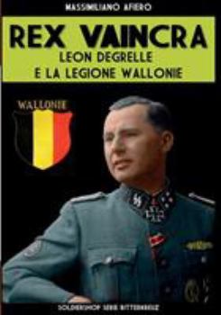 Paperback Rex Vaincra: Leon Degrelle e la Legione Wallonie [Italian] Book