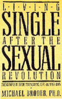 Hardcover Living Single After the Sexual Revolution: The Complete Guide to Enjoying Life on Your Own Book