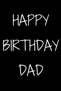 Paperback Happy birthday Dad Notebook Gift For Dad, Journal Gift, 120 Pages, 6x9, Soft Cover, Matte Finish Book