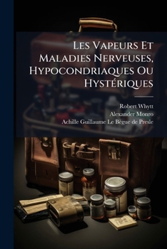 Les Vapeurs Et Maladies Nerveuses, Hypocondriaques, Ou ...