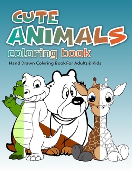 Paperback Cute Animals Coloring Book: Hand Drawn Coloring Book For Adults & Kids Book