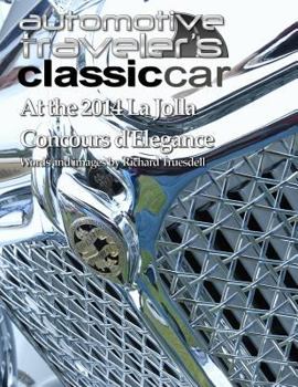 Paperback Automotive Traveler's Classic Car: At the 2014 La Jolla Concours d'Elegance Book