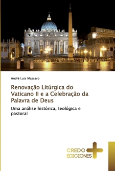 Paperback Renovação Litúrgica do Vaticano II e a Celebração da Palavra de Deus [Portuguese] Book