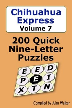 Paperback Chihuahua Express Volume 7: 200 Quick Nine-Letter Puzzles Book