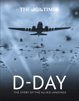 Hardcover The Times D-Day: The Story of the Allied Landings Book