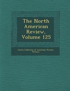 Paperback The North American Review, Volume 125 Book