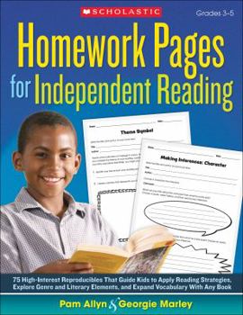 Paperback Homework Pages for Independent Reading: 75 High-Interest Reproducibles That Guide Kids to Apply Reading Strategies, Explore Genre and Literary Element Book
