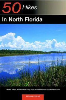 Paperback Explorer's Guide 50 Hikes in North Florida: Walks, Hikes, and Backpacking Trips in the Northern Florida Peninsula Book