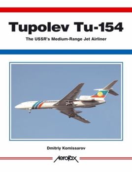 Paperback Aerofax: Tupolev Tu-154: The Ussr's Medium-Range Jet Airliner Book