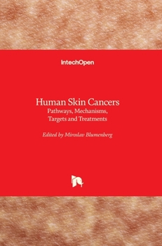 Hardcover Human Skin Cancers: Pathways, Mechanisms, Targets and Treatments Book