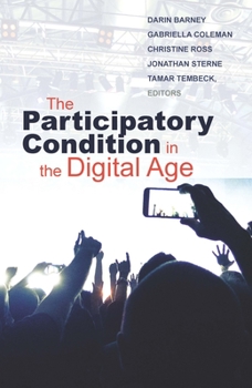 Paperback The Participatory Condition in the Digital Age: Volume 51 Book