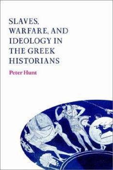 Paperback Slaves, Warfare, and Ideology in the Greek Historians Book